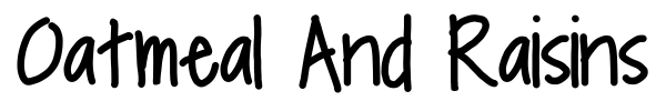 Oatmeal And Raisins font preview